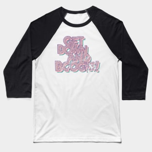 Get Down and Boogie (Light Background) Baseball T-Shirt